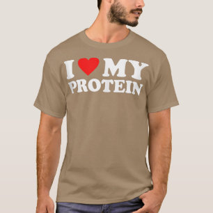 I Liebe meines Protein Workout-Fitnessstudios I He T-Shirt