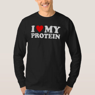 I Liebe meines Protein Workout-Fitnessstudios I He T-Shirt