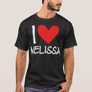 I Liebe Melissa Name Personalisiert Girl Frau Best T-Shirt