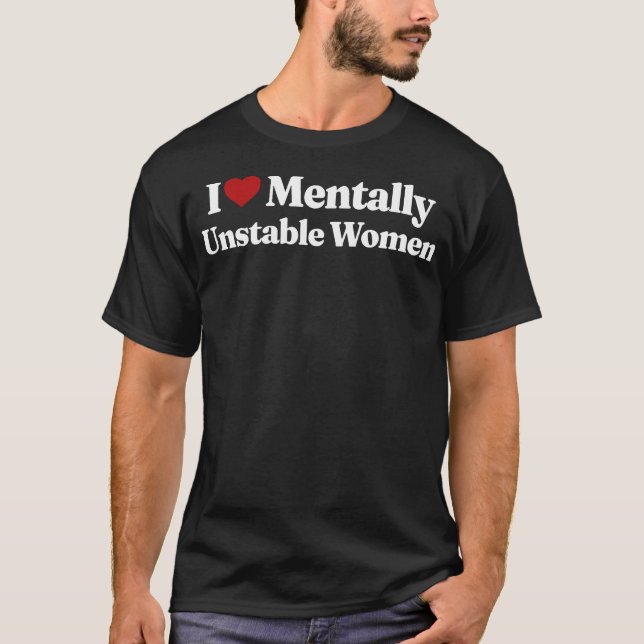 I Liebe Mental instabile Frauen T-Shirt (Vorderseite)