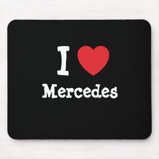 I Liebe Mercedes T - Shirt Mousepad (Vorne)