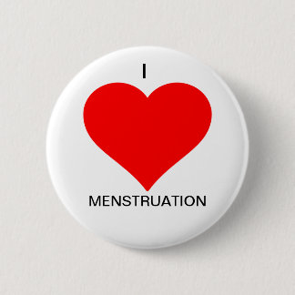 I Liebe Mesntruation Knopf Button