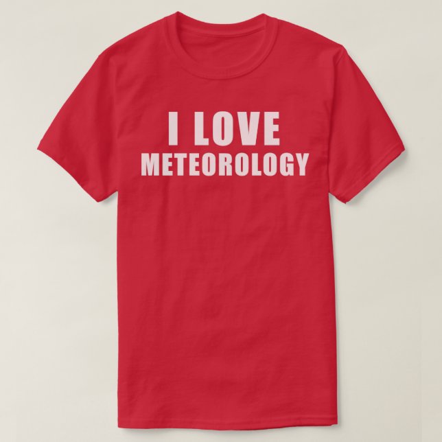 I Liebe Meteorologie Meteorologe Geschenk T-Shirt (Design vorne)