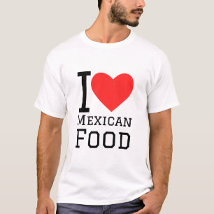 I Liebe mexikanisches Essen T-Shirt