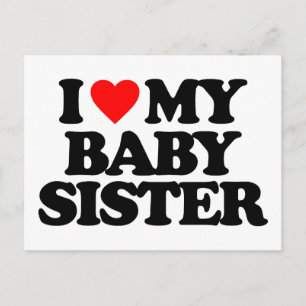 I LIEBE MEY BABY SISTER POSTKARTE
