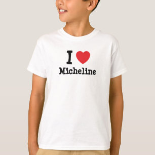 I Liebe Micheline T - Shirt