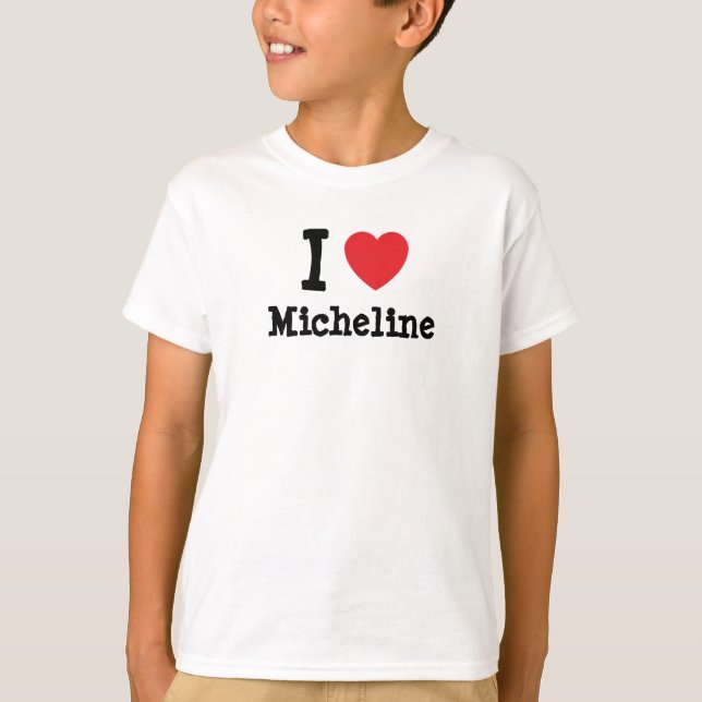 I Liebe Micheline T - Shirt (Vorderseite)