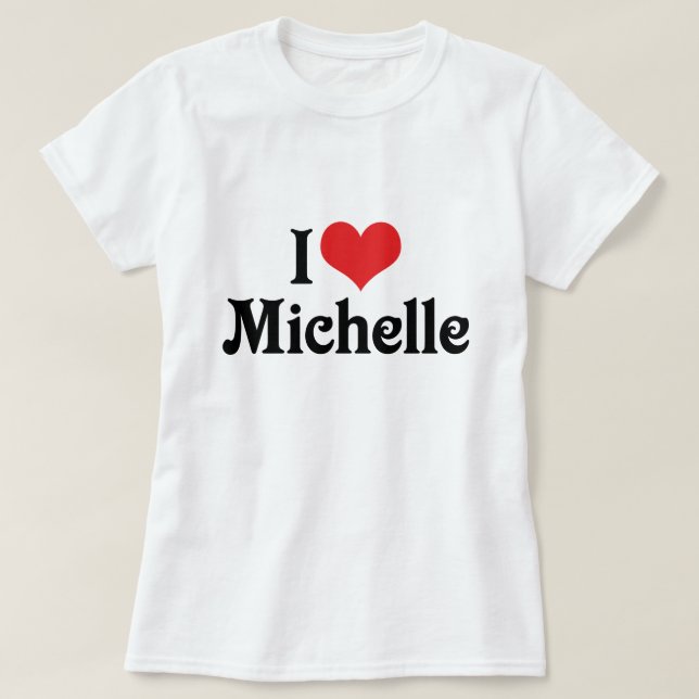 I Liebe Michelle T-Shirt (Design vorne)