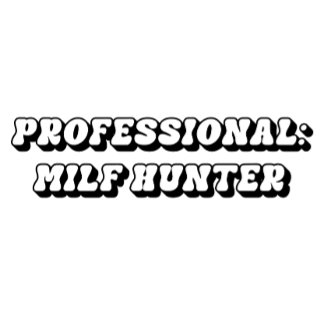 I Liebe Milfs, Milf Hunter T - Shirt