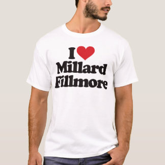 I Liebe Millard Fillmore T-Shirt