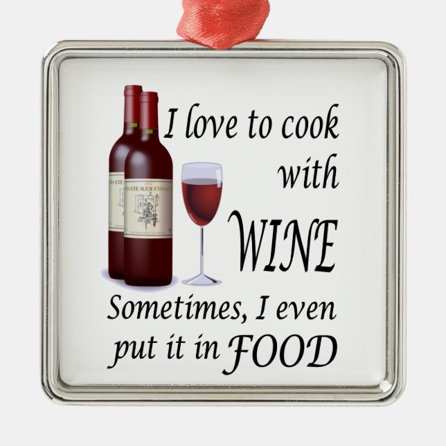 I Liebe, mit Wein - sogar in der Nahrung zu kochen Ornament Aus Metall (Vorne)