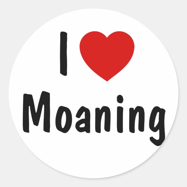 I Liebe Moaning Runder Aufkleber (Vorderseite)