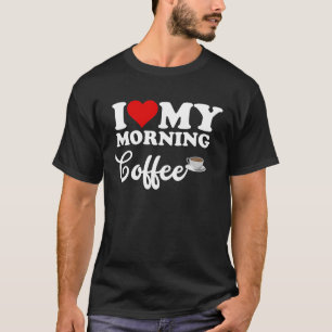 I Liebe Morgenkaffee T-Shirt