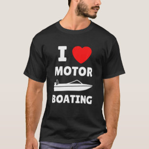 I Liebe Motorboote I Herz Motorbootfahren T-Shirt