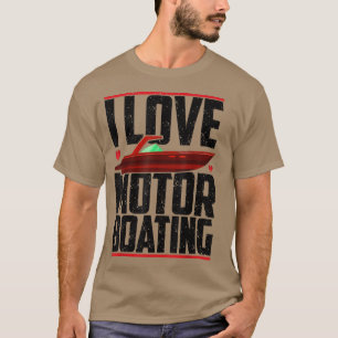 I Liebe Motorbootmotor Funny Boater Motorbootemme T-Shirt