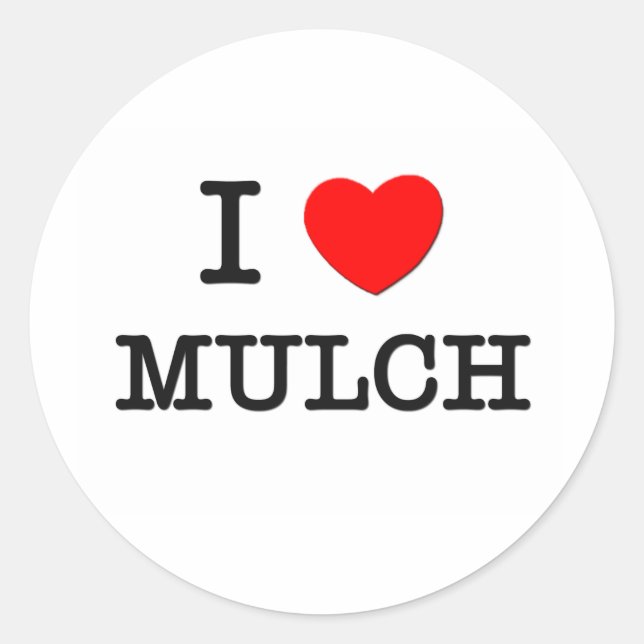 I Liebe Mulch Runder Aufkleber (Vorderseite)