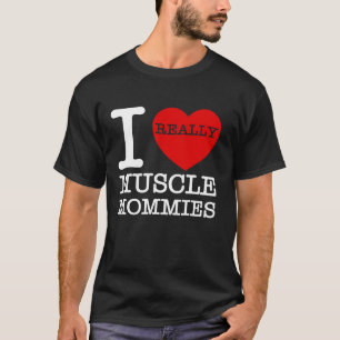 I Liebe Muskel Mommies Spaß Herz Muskel Mama Mütte T-Shirt