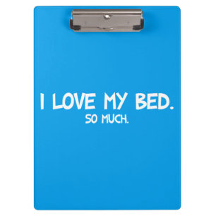 I Liebe My Bed - Funny Novelty Klemmbrett