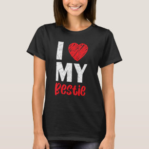 I Liebe My Bestie Best Friend Forever Friendship B T-Shirt