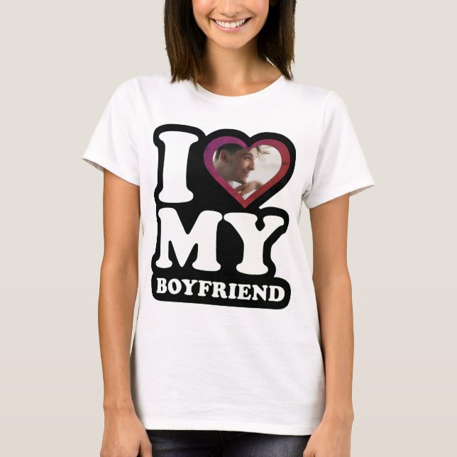 I Liebe My Boyfriend - Benutzerdefiniertes Foto Pe T-Shirt (Vorderseite)