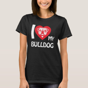 I Liebe My Bulldog - Funny & Niedlich Hund Lover G T-Shirt