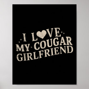 I Liebe My Cougar Girlfriend T - Shirt.pnng Poster