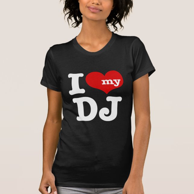 I Liebe My DJ T-Shirt (Vorderseite)