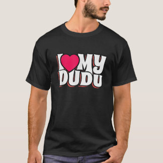 I Liebe My Dudu T-Shirt