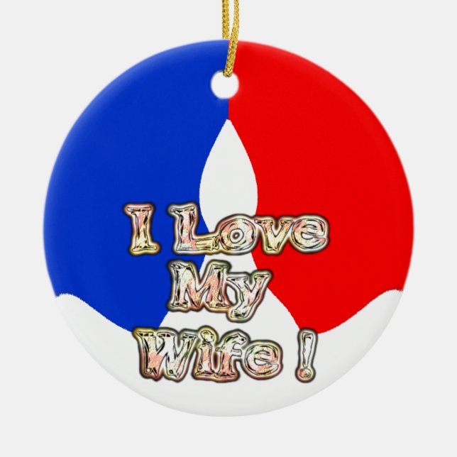 "I Liebe My Ehefrau" Art Print Keramik Ornament (Vorne)