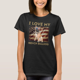 I Liebe My French Bulldog Vater Mama American Flag T-Shirt