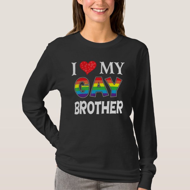 I Liebe My Gay Brother Lgbt Lesbian Rainbow Proud  T-Shirt (Vorderseite)