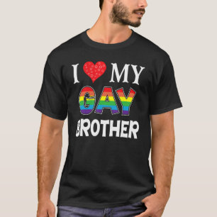 I Liebe My Gay Brother Lgbt Lesbian Rainbow Proud  T-Shirt