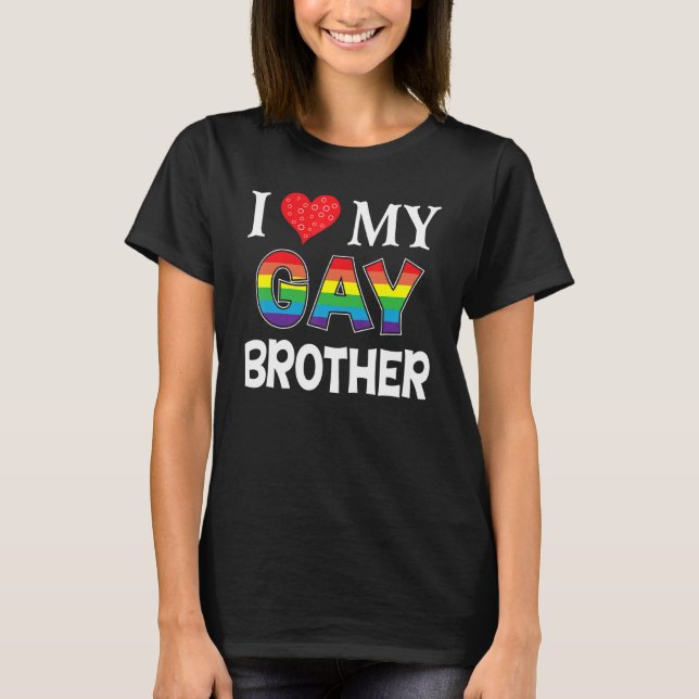 I Liebe My Gay Brother Lgbt Lesbian Rainbow Proud  T-Shirt (Vorderseite)