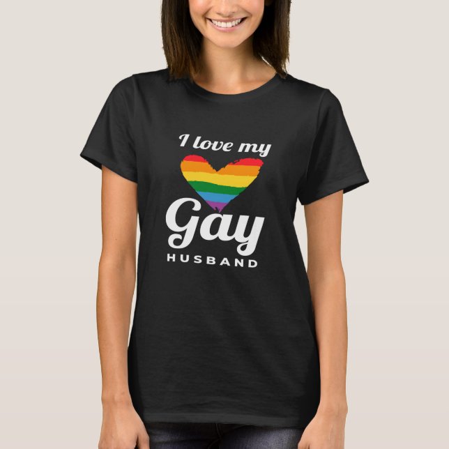 I Liebe My Gay Husband Gay T-Shirt (Vorderseite)