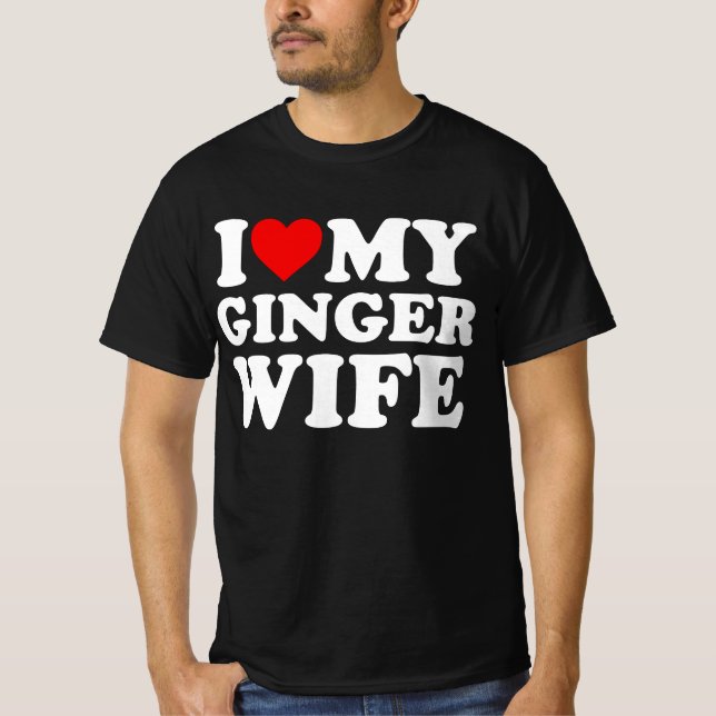 I Liebe My Ginger Ehefrau T-Shirt (Vorderseite)