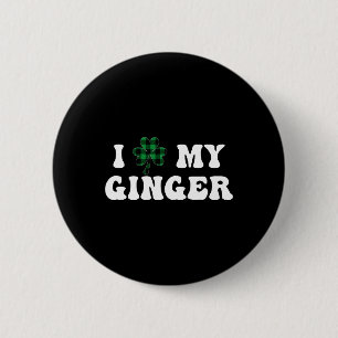 I Liebe My Ginger Irish Kleeblatt Funny St Patrick Button