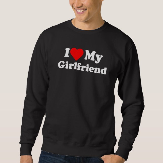 I Liebe My Girlfiend Heart Sweatshirt (Vorderseite)
