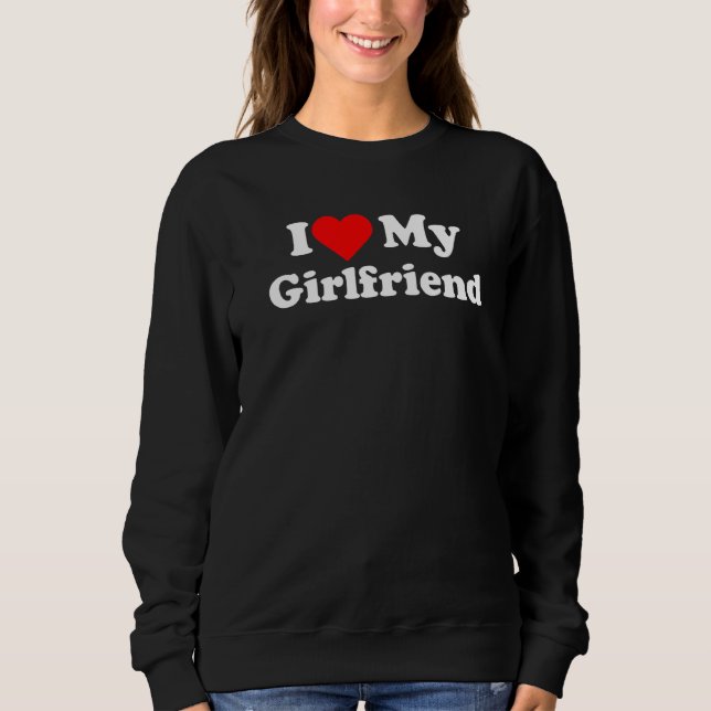 I Liebe My Girlfiend Heart Sweatshirt (Vorderseite)