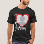 I Liebe My Girlfriend Heart Foto T-Shirt<br><div class="desc">Ich Liebe Meine Freundin Herz Foto T - Shirt</div>
