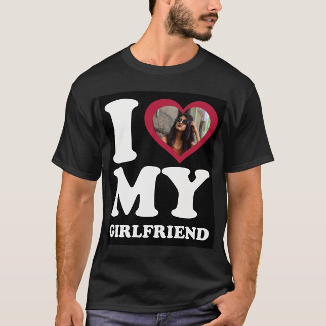 I Liebe My Girlfriend - Personalisiertes Foto Schw T-Shirt (Vorderseite)