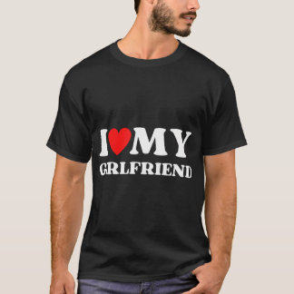 I Liebe My Girlfriend Valentinstag Heart Girlfrie T-Shirt