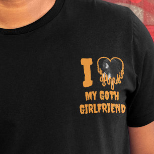 I Liebe My Goth Girlfriend Tropfen Orange Heart Fo T-Shirt