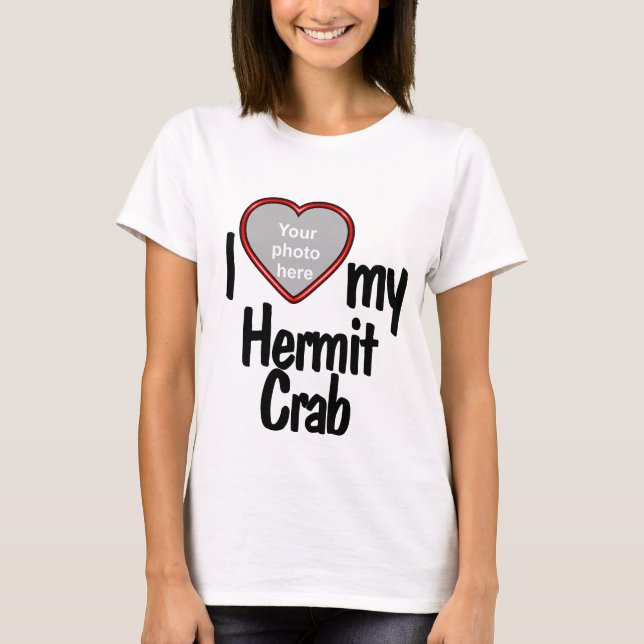 I Liebe My Hermit Crab - Niedlicher Foto-Rahmen fü T-Shirt (Vorderseite)
