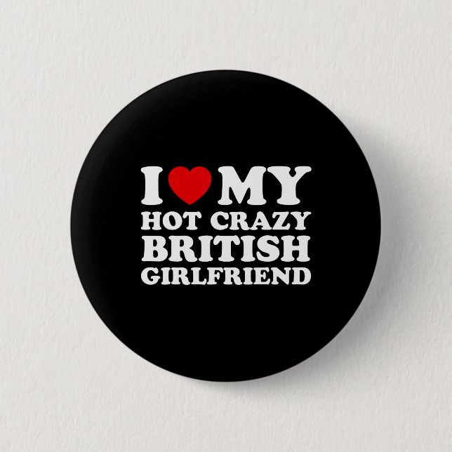 I Liebe My Hot Crazy British Girlfriend Valentines Button (Vorderseite)