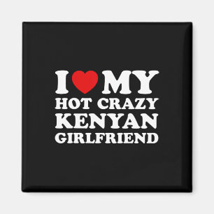 I Liebe My Hot Crazy Kenyan Girlfriend Valentines  Magnet