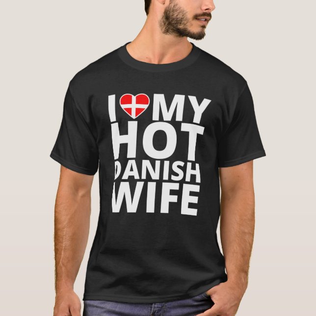 I Liebe My Hot Danish Ehefrau - Funny Denmark T-Shirt (Vorderseite)