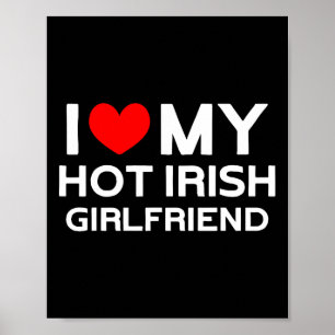 I Liebe My Hot Irish Girlfriend Irish Girl Poster