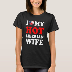I Liebe My Hot Liberian Ehefrau Funny Husband Gesc T-Shirt