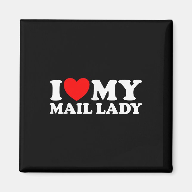 I Liebe My Mail Lady Funny Niedlich Postarbeiter J Magnet (Vorne)