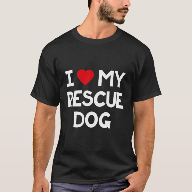 I Liebe My Rescue Hund Niedlich Adoptiert Hunde Ha T-Shirt (Vorderseite)